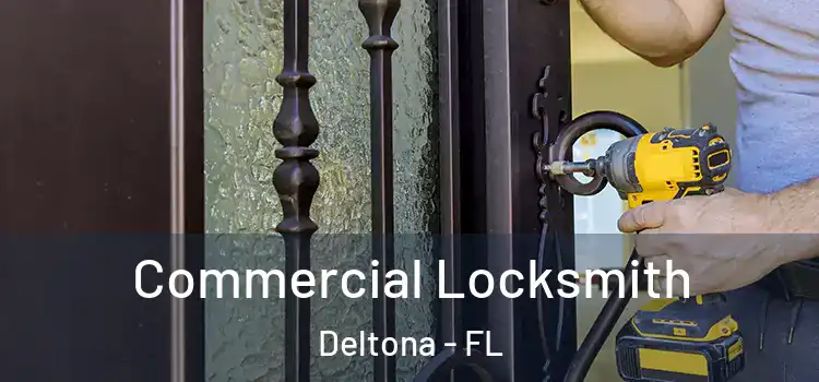 Commercial Locksmith Deltona - FL