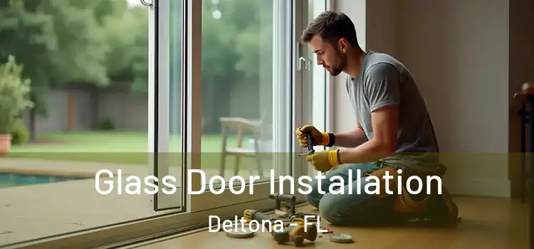  Glass Door Installation Deltona - FL