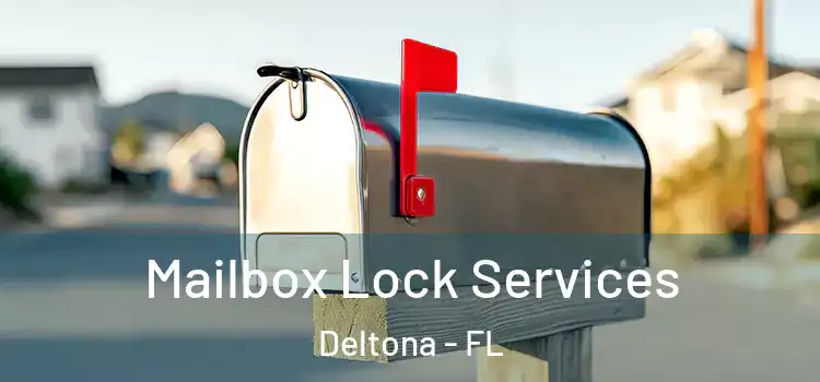 Mailbox Lock Services Deltona - FL