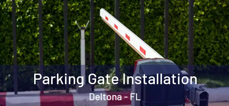  Parking Gate Installation Deltona - FL