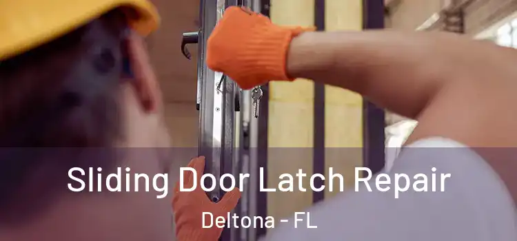Sliding Door Latch Repair Deltona - FL